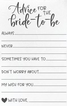 advice for the bride to be written in black ink on white paper with hearts around it