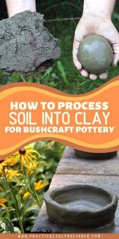 a person holding a stone in their hand with the words how to process soil into clay for bushcraft pottery