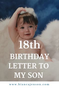 a baby sitting on top of an angel with the words 18th birthday letter to my son