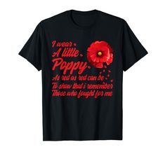 PRICES MAY VARY. Perfect gift for veterans day 2020 red poppy on november 11 military veteran of america with memorial day us ,usa patriotic american flag or independence day patriot 4th of july . Check our brand for more Veterans Day designs .Veterans Day I Wear Little Red Poppy Flower To Remember Those Who Fought For Me American USA Military Gift Lightweight, Classic fit, Double-needle sleeve and bottom hem Red Poppy Flower, Usa Military, Military Gift, Gifts For Veterans, Usa Patriotic, Wear Red, Military Gifts, Red Poppy, November 11