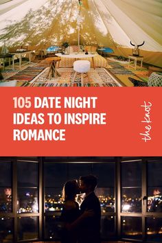 a man and woman standing in front of a tent with the words date night ideas to inspire