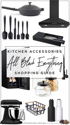 kitchen accessories and appliances with the words kitchen accessories all black everything shopping guide on it