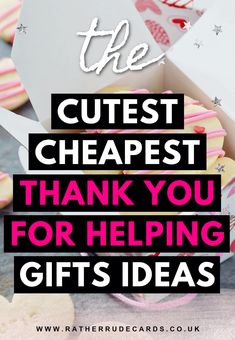 the cutest cheapest thank you for helping gifts ideas