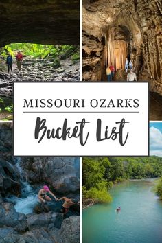 the missouri ozarks bucket list is filled with things to see and do