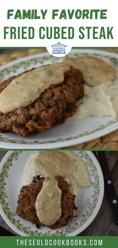 two plates with food on them and the words family favorite fried cubed steak in white sauce