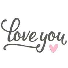 the word love you written in cursive writing with a pink heart on it