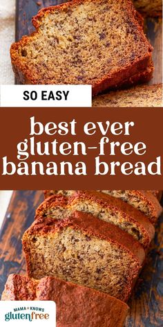 the best ever gluten - free banana bread recipe