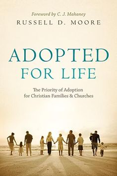 the cover of adopted for life by russell d moore and russell d monroe, with an image of people holding hands