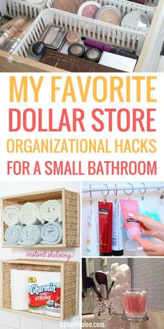 an organized bathroom with the title my favorite dollar store organization hacks for a small bathroom