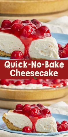 a cheesecake with cherries on top and the words quick no - bake cheesecake