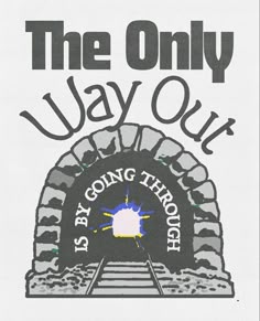 the only way out by going through