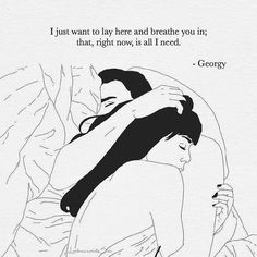 a drawing of a man hugging a woman with a quote above it that reads, while being held tightly in your arms i felt them then i ever had before