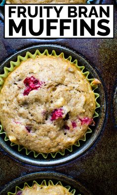 three muffins with fresh fruit in the middle and text overlay that reads, how to make truly bran muffins