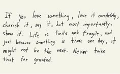 a handwritten note written on paper with writing underneath it that says if you love something, love it completely cherish it, but most importantly show it is fine and fragile