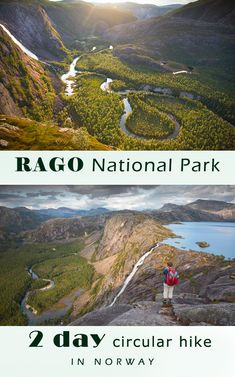 two images with the words rago national park and 2 day circular hike in norway