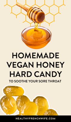 a honey jar with some honey on it and the words homemade vegan honey hard candy to soothe your sore throat