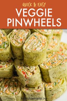 an image of veggie pinwheels stacked on top of each other with text overlay