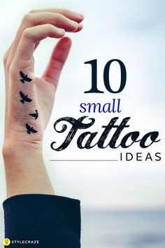 a person's hand with tattoos on it and the words 10 small tattoo ideas