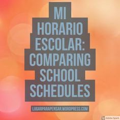 the words mi horario escolar comparing school schedules on a blurry background