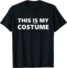 this is my costume t - shirt for adults and kids in black with white lettering