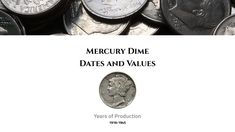 a pile of coins with the words mercurry dime dates and prices written below