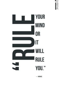 a poster with the words'your mind or it will rule you'in black and white