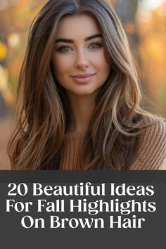 Woman with brown hair and fall highlights in a brown sweater, with text overlay: "20 Beautiful Ideas For Fall Highlights On Brown Hair". Fall Long Brown Hair, New Hair Color Ideas For Dark Hair, Women’s Brunette Highlights, Fall Caramel Hair Color, Fall Hair Color For Brunettes With Blue Eyes, Medium Brunette With Highlights, Popular Highlights For Brown Hair, Ombré Highlights On Brown Hair