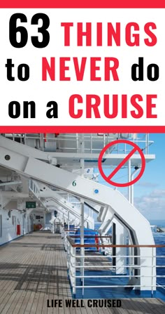 there is a red and white sign that says, 63 things to never do on a cruise