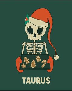 a skeleton with a santa hat holding a sign that says taurus on it's chest