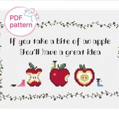 a cross stitch pattern with the words if you take a bite of an apple, you'll have a great idea