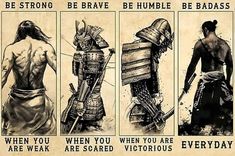 Be Humble, Samurai Art, Warrior Quotes, Be Brave, Be Strong, Anime Quotes, Poster Making, Wisdom Quotes, Martial Arts