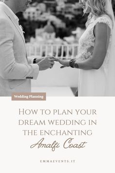 a bride and groom exchanging their wedding vows with the words, how to plan your dream wedding in the enchanting amalf cost