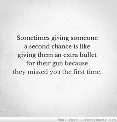 Most popular tags for this image include: quote, chance, bullet, gun and second chance Second Chance Quotes, Chance Quotes, Moving On Quotes, Second Chances, Second Chance, Cute Quotes, Meaningful Quotes, The Words