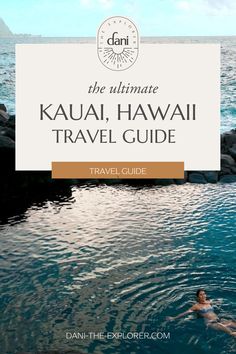 the ultimate kauai, hawaii travel guide with text overlaying it's image