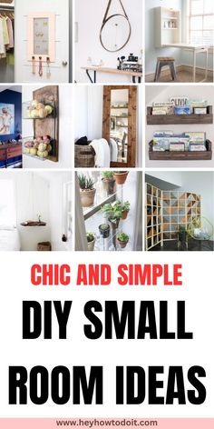 the words chic and simple diy small room ideas are shown in different pictures