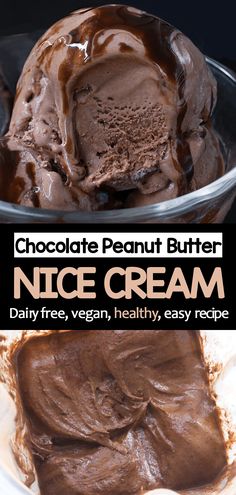 chocolate peanut butter ice cream in a glass bowl with text overlay that reads, chocolate peanut butter ice cream dairy free, vegan, healthy, easy and easy recipe