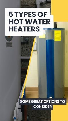 there are five types of hot water heaters and some great options to consider them