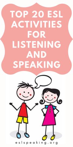 two children talking to each other with the words top 20 esl activities for listening and speaking