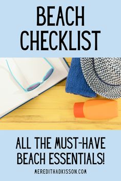 the words beach checklist all the must - have beach essentials on a wooden table