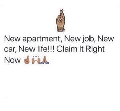 someone posted an image of their new apartment, new job, new car, new life claim it right now