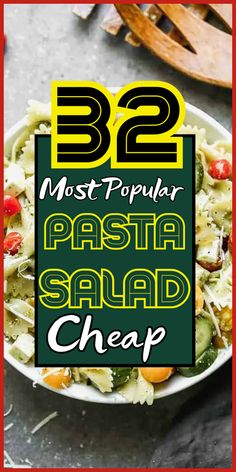 pasta salad in a bowl with the words 52 most popular pasta salad cheap on it