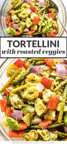 tortellini with roasted veggies in a glass bowl