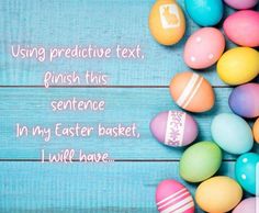 colorful easter eggs with the words using predicate text, run this sentence in my easter basket, i will have