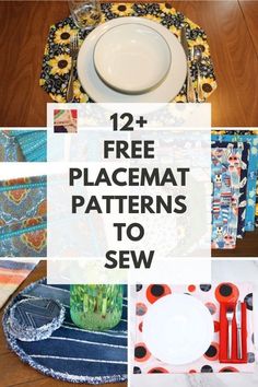 there are many different placemats to sew on the table with text overlay that reads, 12 free placemat patterns to sew