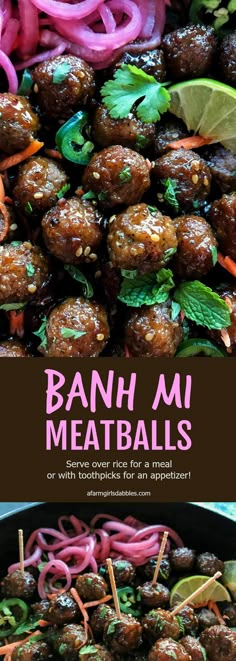 the cover of banh mi meatballs is shown with vegetables, onions and cilantro