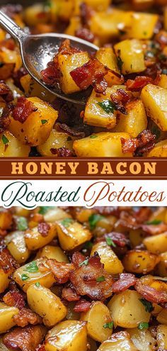 bacon roasted potatoes in a skillet with a spoon on top and the words honey bacon roasted potatoes above it