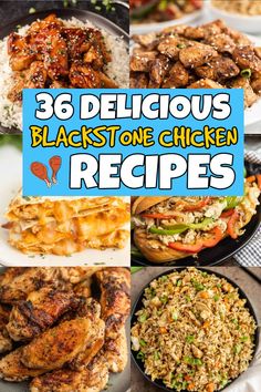 chicken and rice dishes with the words, 38 delicious blackstone chicken recipes on them