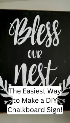 a sign that says, please our nest the easier way to make a diy chalkboard sign