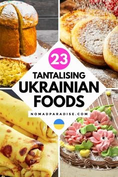 there are many different types of food in this collage with the words, 23 tantalising ukraine foods