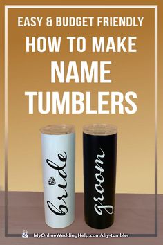 two tumblers with the words easy and budget friendly how to make name tumblers